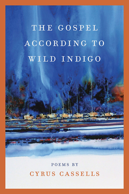 The Gospel According to Wild Indigo by Cyrus Cassells