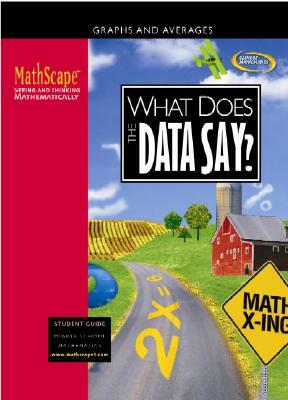 Mathscape: Seeing and Thinking Mathematically, Course 1, What Does the Data Say?, Student Guide by McGraw Hill
