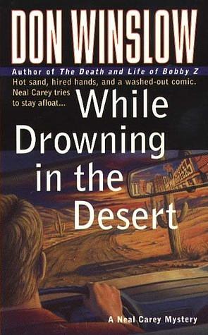 While Drowning in the Desert by Don Winslow