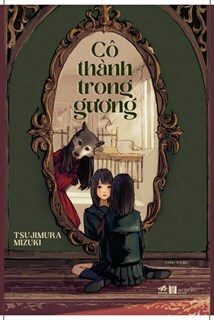 Cô Thành Trong Gương by Mizuki Tsujimura