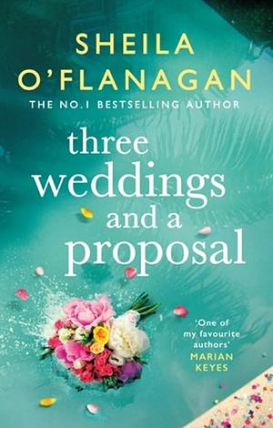 Three Weddings and a Proposal by Sheila O'Flanagan