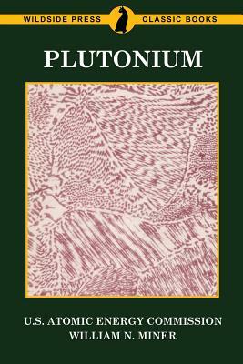 Plutonium by William N. Miner, U. S. Atomic Energy Commission