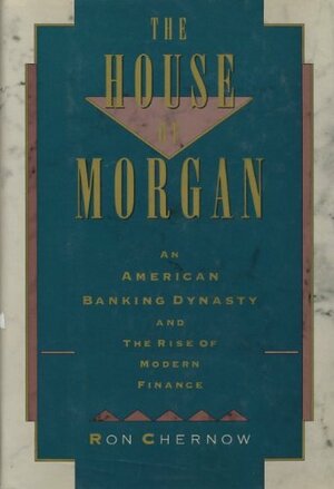 House of Morgan by Ron Chernow