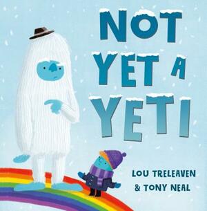 Not Yet a Yeti by Lou Treleaven