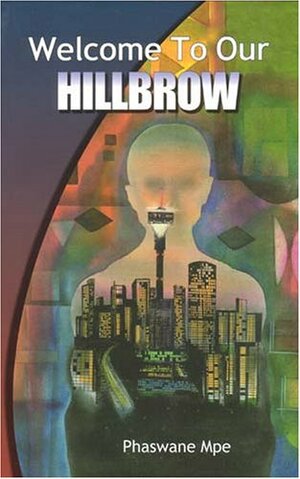 Welcome to Our Hillbrow by Phaswane Mpe