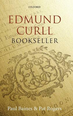 Edmund Curll, Bookseller by Paul Baines, Pat Rogers