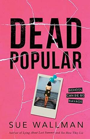 Dead Popular by Sue Wallman