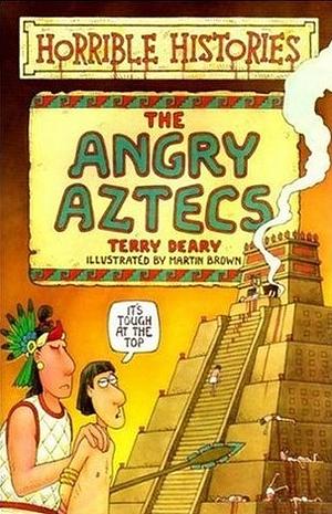 The Angry Aztecs by Terry Deary