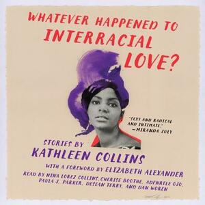 Whatever Happened to Interracial Love?: Stories by Kathleen Collins