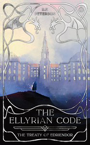 The Ellyrian Code: The Treaty of Edriendor by B.F. Peterson