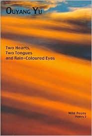 Two Hearts, Two Tongues and Rain-Coloured Eyes by Ouyang Yu