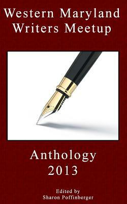 Western Maryland Writers Anthology: 2013 by Dale Grove, Carolynne Fitzpatrick