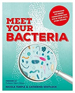 Meet Your Bacteria by Catherine Whitlock, Nicola Temple