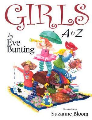 Girls A to Z by Eve Bunting, Suzanne Bloom