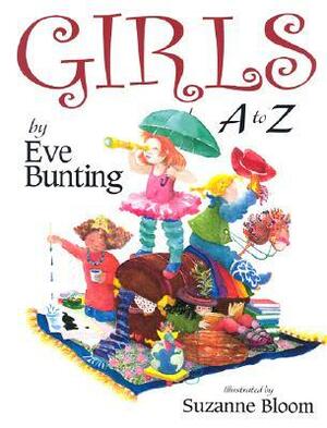 Girls A to Z by Suzanne Bloom, Eve Bunting