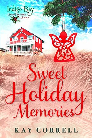 Sweet Holiday Memories by Kay Correll