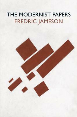 The Modernist Papers by Fredric Jameson