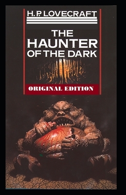 The Haunter of the Dark-Original Edition(Annotated) by H.P. Lovecraft