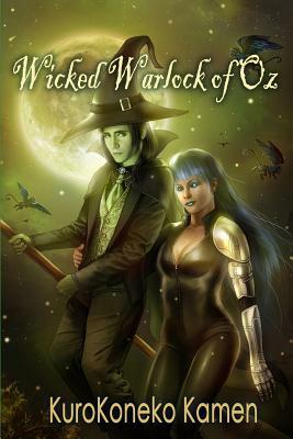 Wicked Warlock of Oz by Kurokoneko Kamen