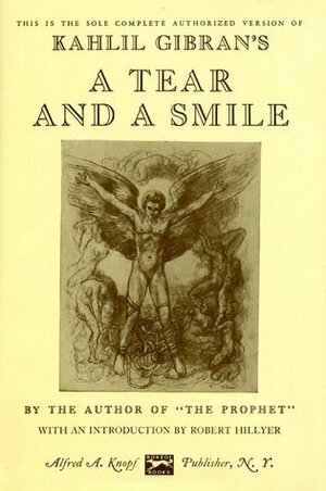 A Tear and a Smile by جبران خليل جبران, Kahlil Gibran, H.M. Nahmad, Robert Hillyer
