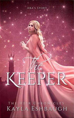 The Keeper by Kayla Eshbaugh