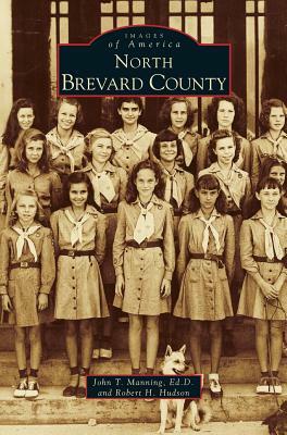 North Brevard County by John T. Manning, Robert H. Hudson