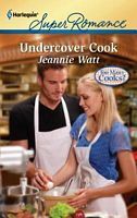 Undercover Cook by Jeannie Watt