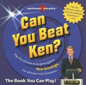 Can You Beat Ken? With Gameboard Spinner by Peter Crowell, Michelle Hill