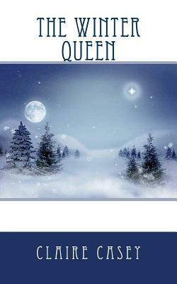 The Winter Queen by Claire Casey