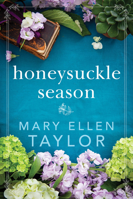 Honeysuckle Season by Mary Ellen Taylor