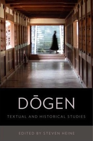 Dogen: Textual and Historical Studies by Steven Heine