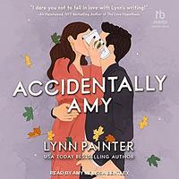 Accidentally Amy by Lynn Painter