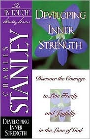 Developing Inner Strength (The In Touch Study Series) by Charles F. Stanley