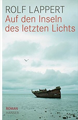 Auf den Inseln des letzten Lichts by Rolf Lappert