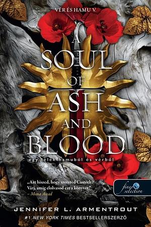 A Soul of Ash and Blood - Egy lélek hamuból és vérből by Jennifer L. Armentrout