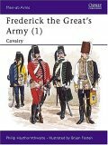 Frederick the Great's Army (1): Cavalry by Philip J. Haythornthwaite, Bryan Fosten