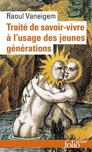 Traité de savoir-vivre à l'usage des jeunes générations by Raoul Vaneigem