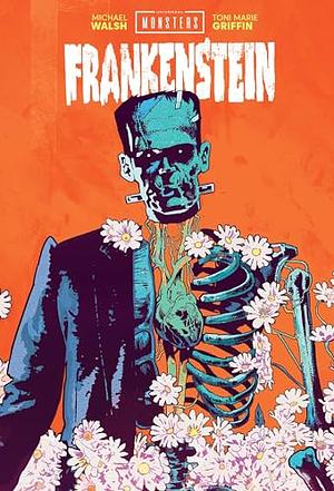 Universal Monsters: Frankenstein by Michael Walsh