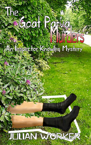 The Goat Parva Murders: An Inspector Knowles Mystery by Julian Worker