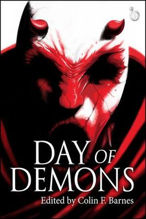 Day of Demons by K.T. Davies, James M. Mazarro, Edward Drake, Victoria Griesdoorn, Gary Bonn, Krista Walsh, Laura Diamond, Phil Hickes, Colin F. Barnes, Sarah Anne Langton