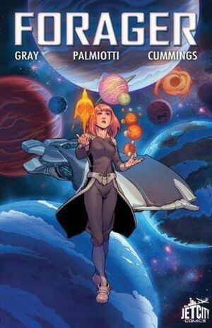 Forager: The Graphic Novel by Steven Cummings, Justin Gray, Jimmy Palmiotti