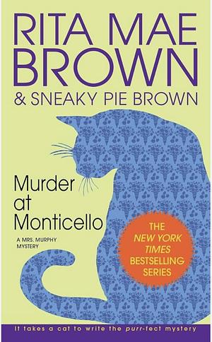 Murder at Monticello by Rita Mae Brown & Sneaky Pie Brown by Kate Forbes, Rita Mae Brown, Sneaky Pie Brown