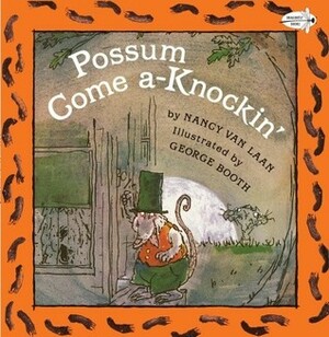 Possum Come a-Knockin by George Booth, Nancy Van Laan