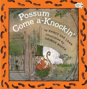 Possum Come a-Knockin by Nancy Van Laan, George Booth