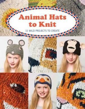 Animal Hats to Knit: 11 Wild Projects to Create by Luise Roberts