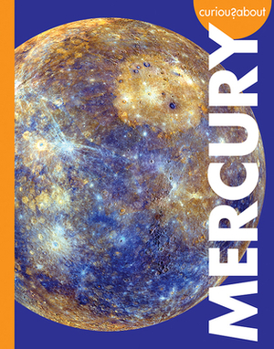 Curious about Mercury by Rachel Grack