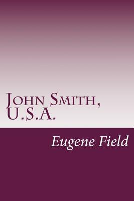 John Smith, U.S.A. by Eugene Field