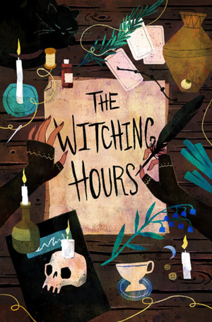 The Witching Hours by Kathleen Gros, Rachel Petrovicz, Monica Disher, Hannah Myers, April dela Noche Milne, Krista Gibbard, Eden Cooke, James Brandi, Kris Sayer, Jess Pollard, A. Woodward