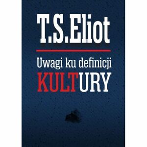 Uwagi ku definicji kultury by T.S. Eliot