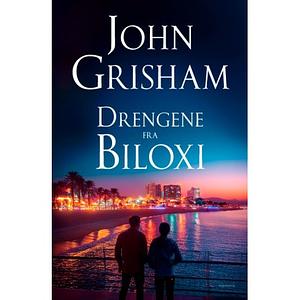 Drengene Fra Biloxi by John Grisham